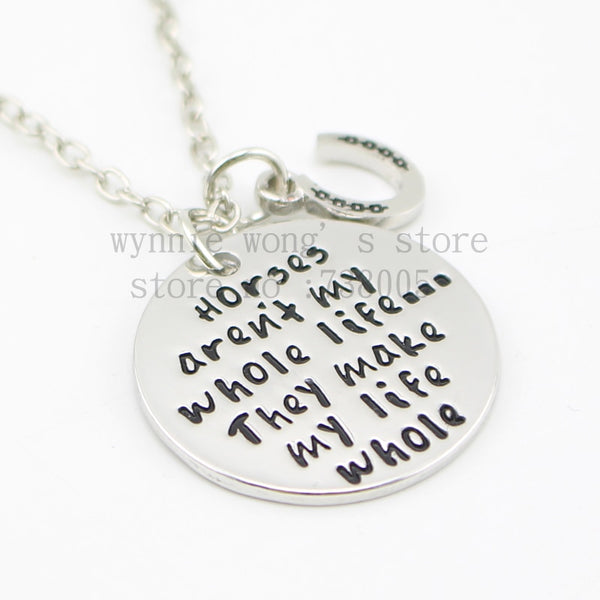 " Horses aren't my whole life ...They make my life whole " Pendant Necklace - Elliott's Outdoor Store